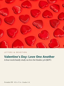 Valentine's Day: Love One Another: A four-week family study on love for Grades 3-6 (KJV) (Letters & Devotion)