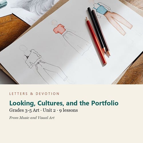 letters-devotion-arts_3_5-art-u2.jpg Looking, Cultures, and the Portfolio: Art Unit 2, Grades 3-5 (Letters & Devotion)