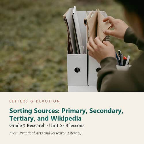 letters-devotion-electives_7-research-u2.jpg Sorting Sources: Primary, Secondary, Tertiary, and Wikipedia: Research Unit 2, Grade 7 (Letters & Devotion)