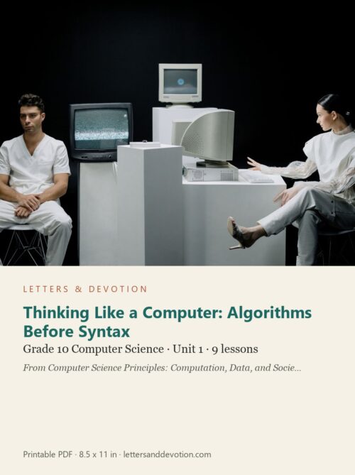 letters-devotion-g10_computer_science_part1-computer-science-u1.jpg Thinking Like a Computer: Algorithms Before Syntax: Computer Science Unit 1, Grade 10 (Letters & Devotion)