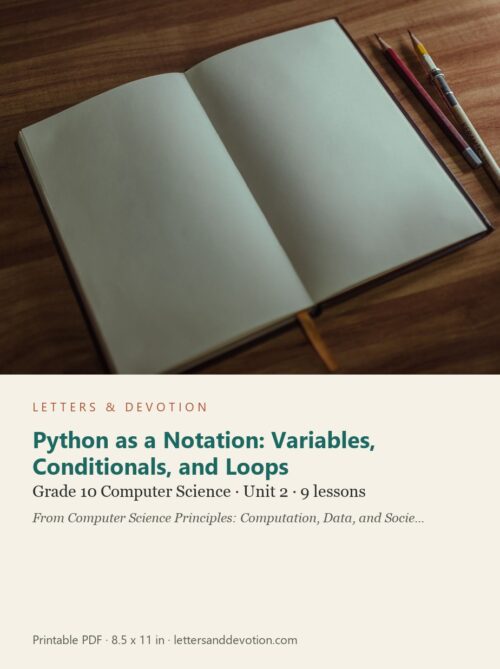 letters-devotion-g10_computer_science_part1-computer-science-u2.jpg Python as a Notation: Variables, Conditionals, and Loops: Computer Science Unit 2, Grade 10 (Letters & Devotion)