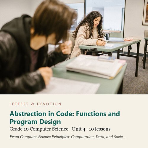 letters-devotion-g10_computer_science_part1-computer-science-u4.jpg Abstraction in Code: Functions and Program Design: Computer Science Unit 4, Grade 10 (Letters & Devotion)