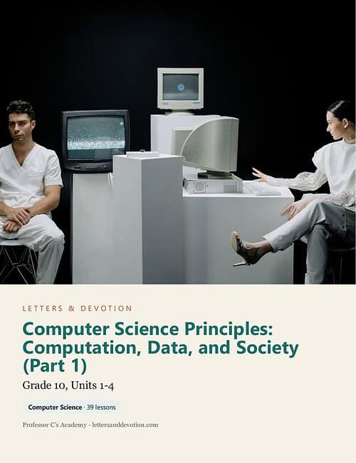 letters-devotion-g10_computer_science_part1-cover-photo Letters & Devotion Grade 10: Computer Science Principles: Computation, Data, and Society (Part 1)
