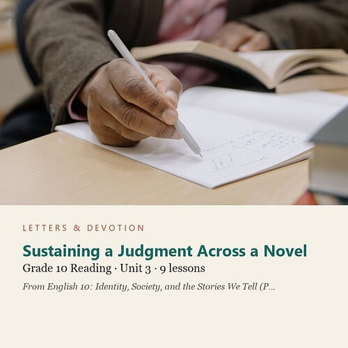 letters-devotion-g10_english_10_part1-reading-u3.jpg Sustaining a Judgment Across a Novel: Reading Unit 3, Grade 10 (Letters & Devotion)