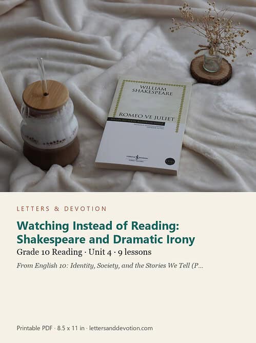 letters-devotion-g10_english_10_part1-reading-u4.jpg Watching Instead of Reading: Shakespeare and Dramatic Irony: Reading Unit 4, Grade 10 (Letters & Devotion)