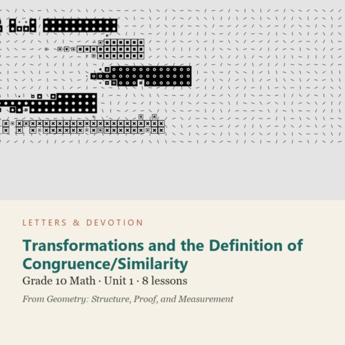 Transformations and the Definition of Congruence/Similarity: Math Unit 1, Grade 10 (Letters & Devotion)