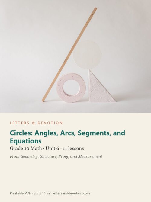 letters-devotion-g10_geometry_structure_proof_and_measurement-math-u6.jpg Circles: Angles, Arcs, Segments, and Equations: Math Unit 6, Grade 10 (Letters & Devotion)