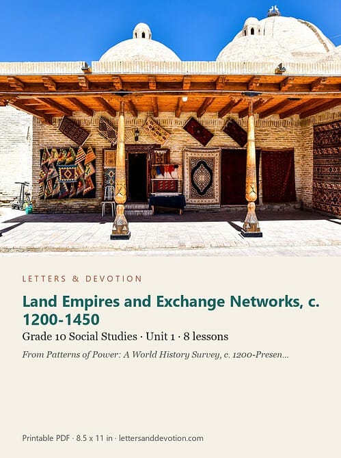 letters-devotion-g10_patterns_of_power_part1-social-studies-u1.jpg Land Empires and Exchange Networks, c. 1200-1450: Social Studies Unit 1, Grade 10 (Letters & Devotion)