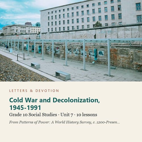 letters-devotion-g10_patterns_of_power_part2-social-studies-u7.jpg Cold War and Decolonization, 1945-1991: Social Studies Unit 7, Grade 10 (Letters & Devotion)