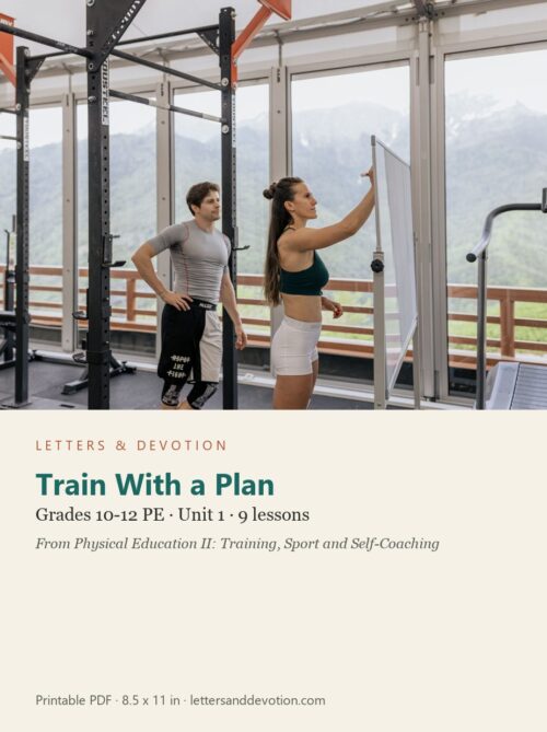 letters-devotion-g10_physical_education_ii-pe-u1.jpg Train With a Plan: PE Unit 1, Grades 10-12 (Letters & Devotion)