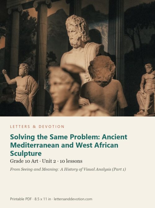 letters-devotion-g10_seeing_and_meaning_part1-art-u2.jpg Solving the Same Problem: Ancient Mediterranean and West African Sculpture: Art Unit 2, Grade 10 (Letters & Devotion)