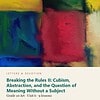 letters-devotion-g10_seeing_and_meaning_part2-art-u6.jpg Breaking the Rules II: Cubism, Abstraction, and the Question of Meaning Without a Subject: Art Unit 6, Grade 10 (Letters & Devotion)