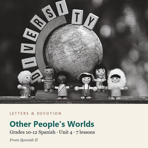 letters-devotion-g10_spanish_ii-spanish-u4.jpg Other People's Worlds: Spanish Unit 4, Grades 10-12 (Letters & Devotion)