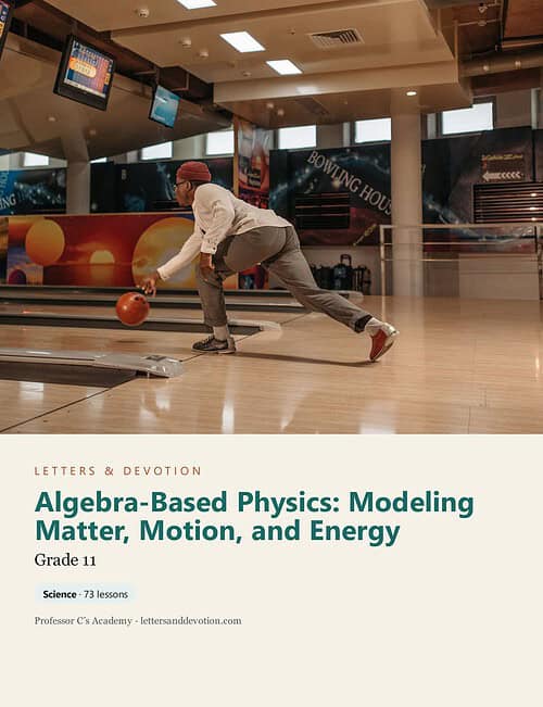 letters-devotion-g11_algebra_based_physics_modeling_matter_motion_and_energy-cover-photo Letters & Devotion Grade 11: Algebra-Based Physics: Modeling Matter, Motion, and Energy