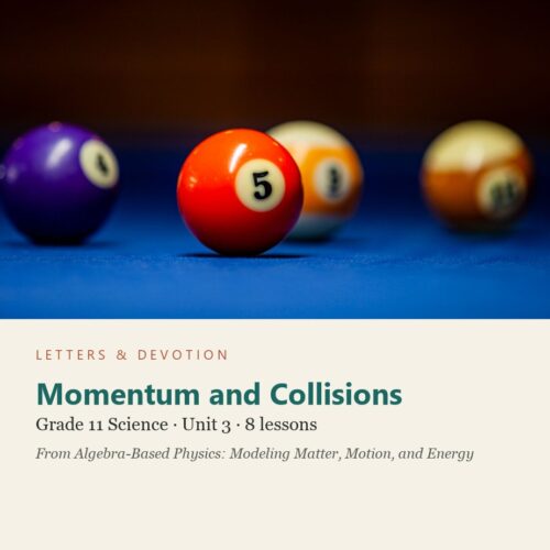 letters-devotion-g11_algebra_based_physics_modeling_matter_motion_and_energy-science-u3.jpg Momentum and Collisions: Science Unit 3, Grade 11 (Letters & Devotion)