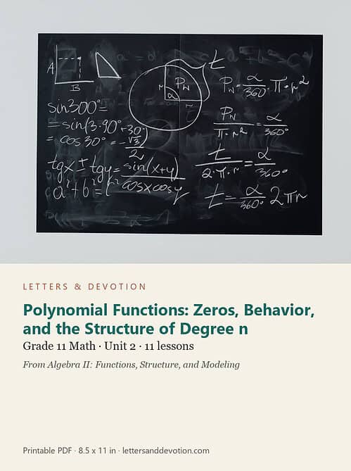 letters-devotion-g11_algebra_ii_functions_structure_and_modeling-math-u2.jpg Polynomial Functions: Zeros, Behavior, and the Structure of Degree n: Math Unit 2, Grade 11 (Letters & Devotion)