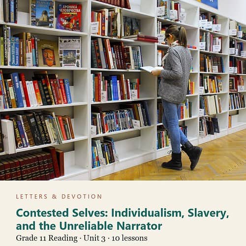 letters-devotion-g11_american_voices_part1-reading-u3.jpg Contested Selves: Individualism, Slavery, and the Unreliable Narrator: Reading Unit 3, Grade 11 (Letters & Devotion)