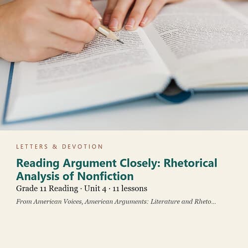 letters-devotion-g11_american_voices_part1-reading-u4.jpg Reading Argument Closely: Rhetorical Analysis of Nonfiction: Reading Unit 4, Grade 11 (Letters & Devotion)