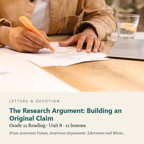 letters-devotion-g11_american_voices_part2-reading-u8.jpg The Research Argument: Building an Original Claim: Reading Unit 8, Grade 11 (Letters & Devotion)