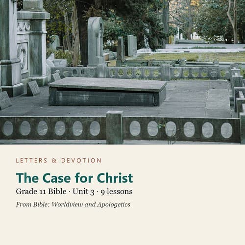letters-devotion-g11_bible_worldview_apologetics-bible-u3.jpg The Case for Christ: Bible Unit 3, Grade 11 (Letters & Devotion)