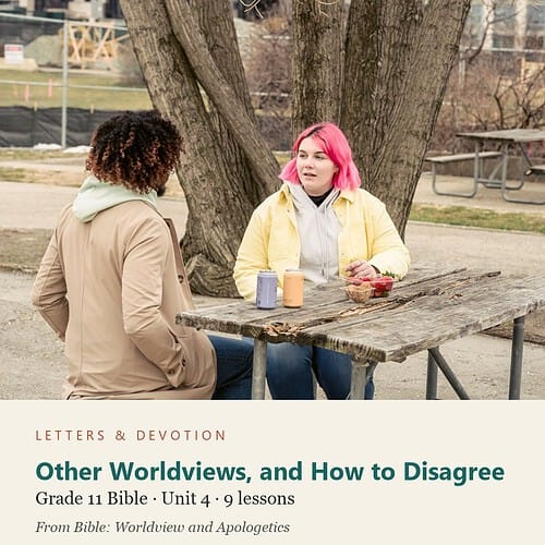 letters-devotion-g11_bible_worldview_apologetics-bible-u4.jpg Other Worldviews, and How to Disagree: Bible Unit 4, Grade 11 (Letters & Devotion)