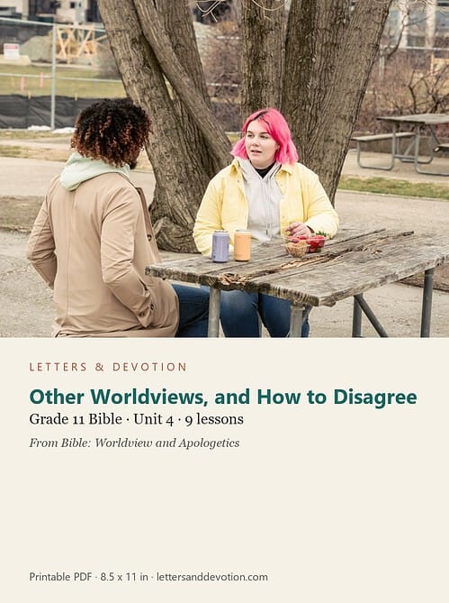 letters-devotion-g11_bible_worldview_apologetics-bible-u4.jpg Other Worldviews, and How to Disagree: Bible Unit 4, Grade 11 (Letters & Devotion)