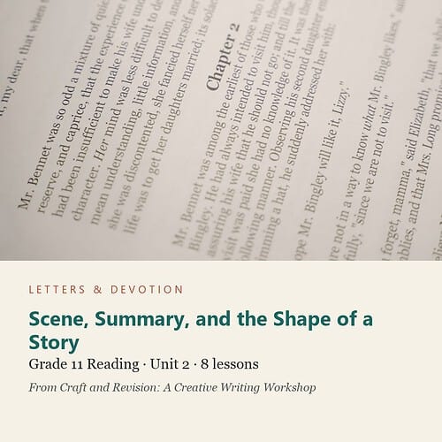 letters-devotion-g11_craft_and_revision_a_creative_writing_workshop-reading-u2.jpg Scene, Summary, and the Shape of a Story: Reading Unit 2, Grade 11 (Letters & Devotion)
