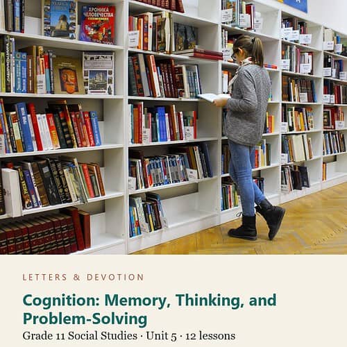 letters-devotion-g11_psychology_part2-social-studies-u5.jpg Cognition: Memory, Thinking, and Problem-Solving: Social Studies Unit 5, Grade 11 (Letters & Devotion)