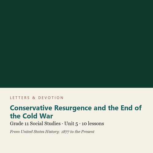 letters-devotion-g11_united_states_history_1877_to_the_present-social-studies-u5.jpg Conservative Resurgence and the End of the Cold War: Social Studies Unit 5, Grade 11 (Letters & Devotion)