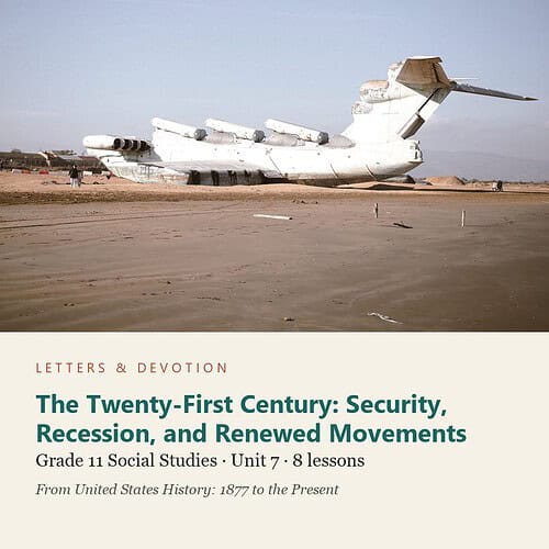 letters-devotion-g11_united_states_history_1877_to_the_present-social-studies-u7.jpg The Twenty-First Century: Security, Recession, and Renewed Movements: Social Studies Unit 7, Grade 11 (Letters & Devotion)