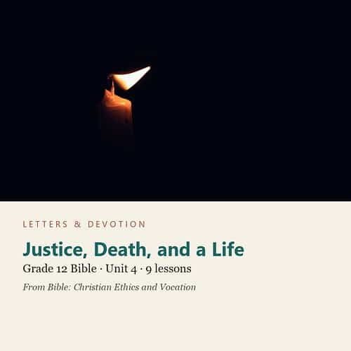 letters-devotion-g12_bible_ethics_vocation-bible-u4.jpg Justice, Death, and a Life: Bible Unit 4, Grade 12 (Letters & Devotion)