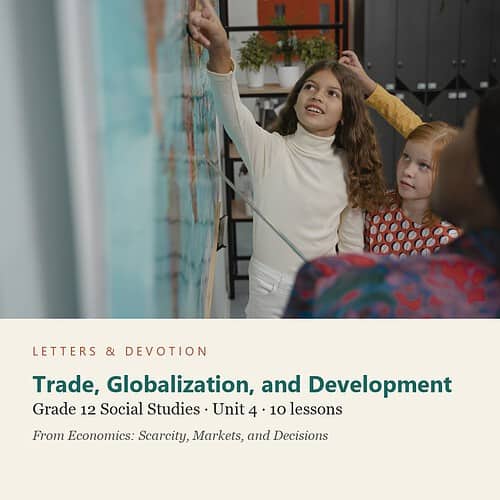 letters-devotion-g12_economics_scarcity_markets_and_decisions-social-studies-u4.jpg Trade, Globalization, and Development: Social Studies Unit 4, Grade 12 (Letters & Devotion)