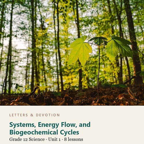 letters-devotion-g12_environmental_science_part1-science-u1.jpg Systems, Energy Flow, and Biogeochemical Cycles: Science Unit 1, Grade 12 (Letters & Devotion)