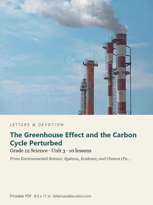 letters-devotion-g12_environmental_science_part1-science-u3.jpg The Greenhouse Effect and the Carbon Cycle Perturbed: Science Unit 3, Grade 12 (Letters & Devotion)