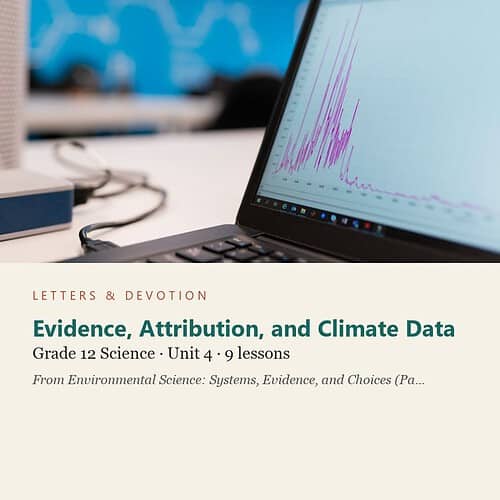 letters-devotion-g12_environmental_science_part1-science-u4.jpg Evidence, Attribution, and Climate Data: Science Unit 4, Grade 12 (Letters & Devotion)