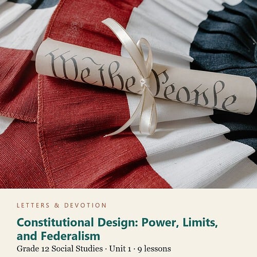 letters-devotion-g12_foundations_of_american_government_and_civic_life-social-studies-u1.jpg Constitutional Design: Power, Limits, and Federalism: Social Studies Unit 1, Grade 12 (Letters & Devotion)