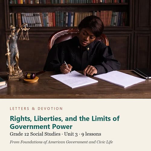 letters-devotion-g12_foundations_of_american_government_and_civic_life-social-studies-u3.jpg Rights, Liberties, and the Limits of Government Power: Social Studies Unit 3, Grade 12 (Letters & Devotion)