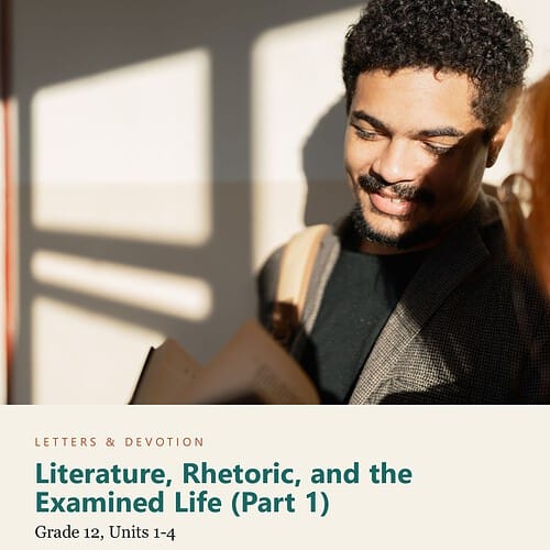 letters-devotion-g12_literature_part1-cover-photo Letters & Devotion Grade 12: Literature, Rhetoric, and the Examined Life (Part 1)