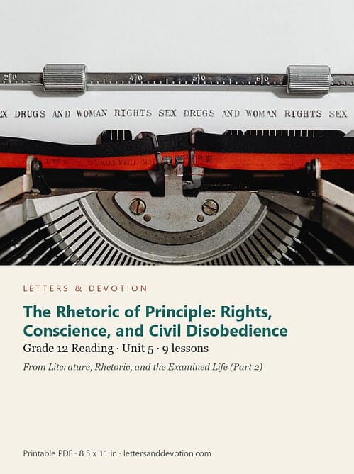 letters-devotion-g12_literature_part2-reading-u5.jpg The Rhetoric of Principle: Rights, Conscience, and Civil Disobedience: Reading Unit 5, Grade 12 (Letters & Devotion)
