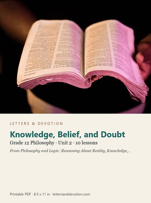 letters-devotion-g12_philosophy_and_logic_reasoning_about_reality_knowledge_and_value-philosophy-u2.jpg Knowledge, Belief, and Doubt: Philosophy Unit 2, Grade 12 (Letters & Devotion)