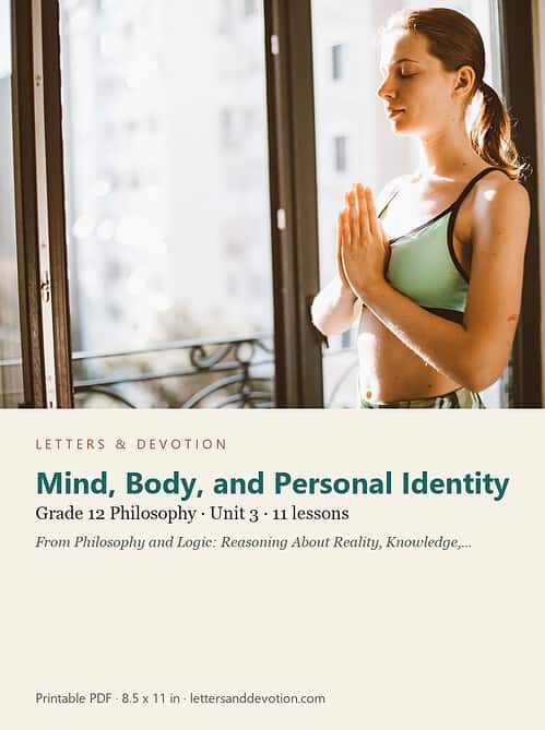 letters-devotion-g12_philosophy_and_logic_reasoning_about_reality_knowledge_and_value-philosophy-u3.jpg Mind, Body, and Personal Identity: Philosophy Unit 3, Grade 12 (Letters & Devotion)
