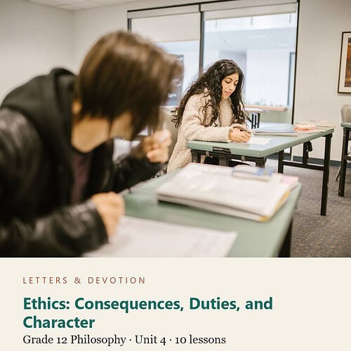 letters-devotion-g12_philosophy_and_logic_reasoning_about_reality_knowledge_and_value-philosophy-u4.jpg Ethics: Consequences, Duties, and Character: Philosophy Unit 4, Grade 12 (Letters & Devotion)