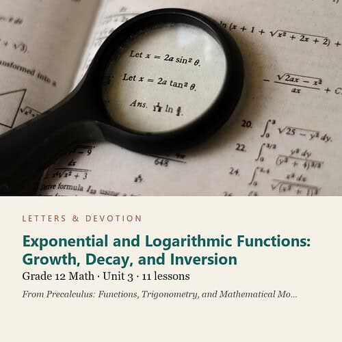 letters-devotion-g12_precalculus_functions_trigonometry_and_mathematical_modeling-math-u3.jpg Exponential and Logarithmic Functions: Growth, Decay, and Inversion: Math Unit 3, Grade 12 (Letters & Devotion)