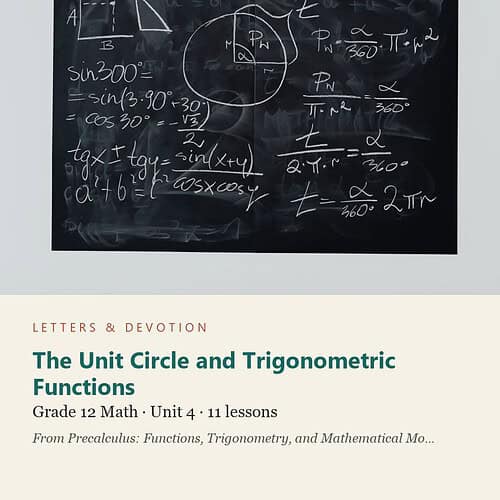 letters-devotion-g12_precalculus_functions_trigonometry_and_mathematical_modeling-math-u4.jpg The Unit Circle and Trigonometric Functions: Math Unit 4, Grade 12 (Letters & Devotion)