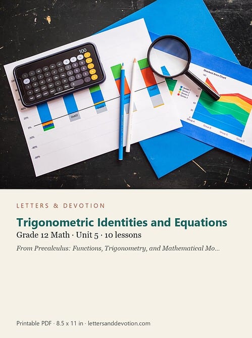 letters-devotion-g12_precalculus_functions_trigonometry_and_mathematical_modeling-math-u5.jpg Trigonometric Identities and Equations: Math Unit 5, Grade 12 (Letters & Devotion)