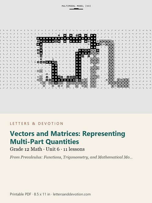 letters-devotion-g12_precalculus_functions_trigonometry_and_mathematical_modeling-math-u6.jpg Vectors and Matrices: Representing Multi-Part Quantities: Math Unit 6, Grade 12 (Letters & Devotion)