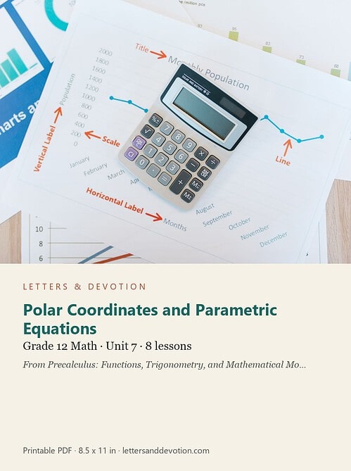 letters-devotion-g12_precalculus_functions_trigonometry_and_mathematical_modeling-math-u7.jpg Polar Coordinates and Parametric Equations: Math Unit 7, Grade 12 (Letters & Devotion)