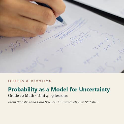 letters-devotion-g12_statistics_part1-math-u4.jpg Probability as a Model for Uncertainty: Math Unit 4, Grade 12 (Letters & Devotion)