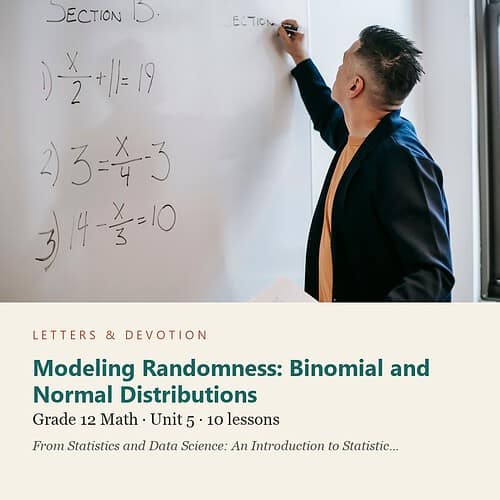 letters-devotion-g12_statistics_part2-math-u5.jpg Modeling Randomness: Binomial and Normal Distributions: Math Unit 5, Grade 12 (Letters & Devotion)