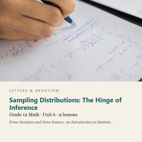 letters-devotion-g12_statistics_part2-math-u6.jpg Sampling Distributions: The Hinge of Inference: Math Unit 6, Grade 12 (Letters & Devotion)